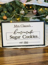 Load image into Gallery viewer, Mrs. Clause&#39;s Homemade Sugar Cookies Rustic Farmhouse Sign
