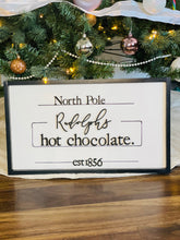 Load image into Gallery viewer, Rudolphs Hot Chocolate Rustic Farmhouse Sign
