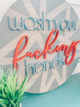 Load image into Gallery viewer, Wash Your Fucking Hands- Round Wooden Sign
